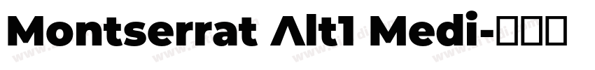 Montserrat Alt1 Medi字体转换 Montserrat Alt1 Medi字体转换